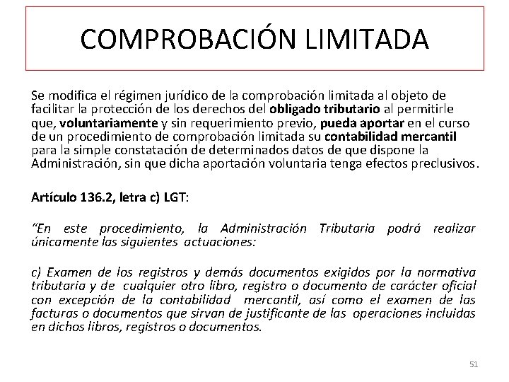 COMPROBACIÓN LIMITADA Se modifica el régimen jurídico de la comprobación limitada al objeto de