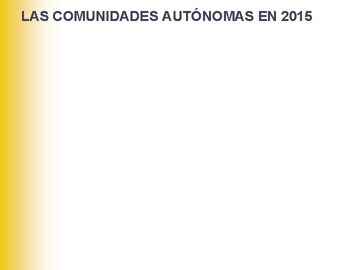 LAS COMUNIDADES AUTÓNOMAS EN 2015 