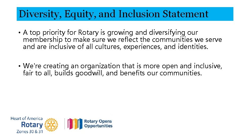 Diversity, Equity, and Inclusion Statement • A top priority for Rotary is growing and