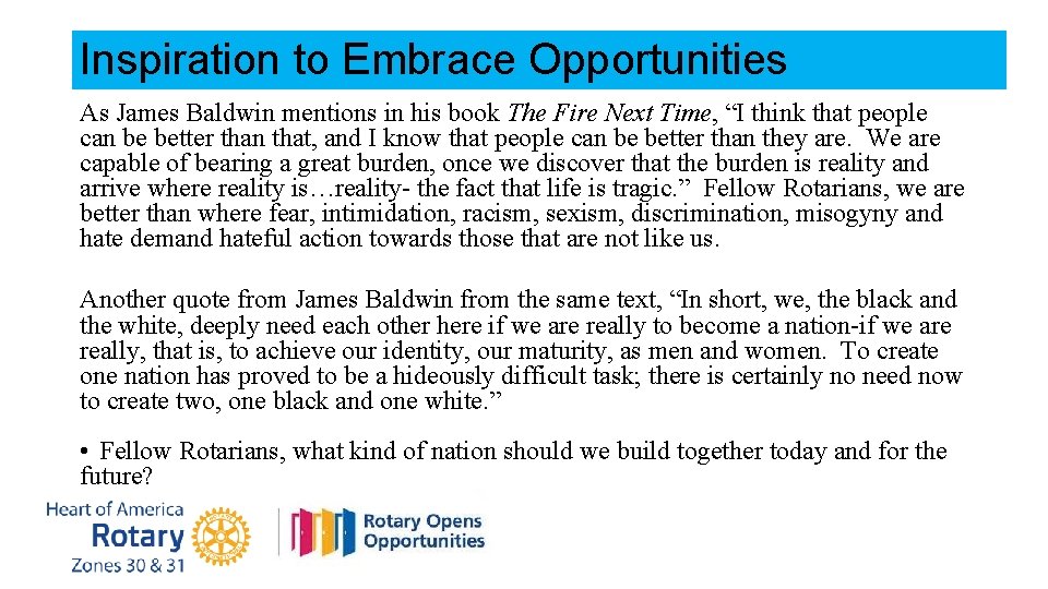 Inspiration to Embrace Opportunities As James Baldwin mentions in his book The Fire Next