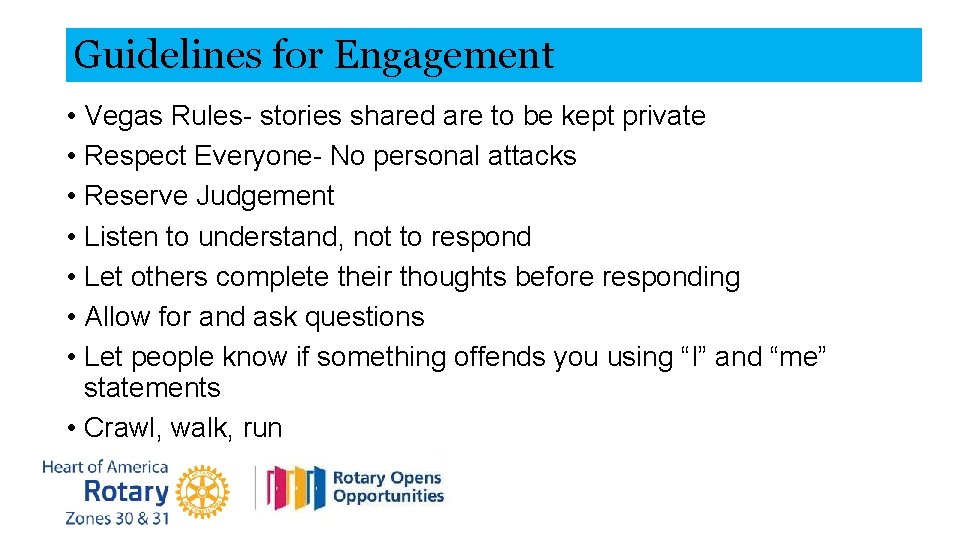 Guidelines for Engagement • Vegas Rules- stories shared are to be kept private •