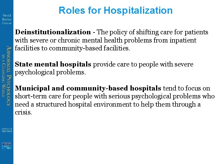 Roles for Hospitalization Deinstitutionalization - The policy of shifting care for patients with severe