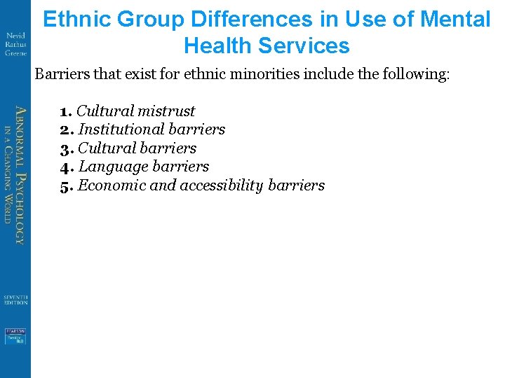 Ethnic Group Differences in Use of Mental Health Services Barriers that exist for ethnic