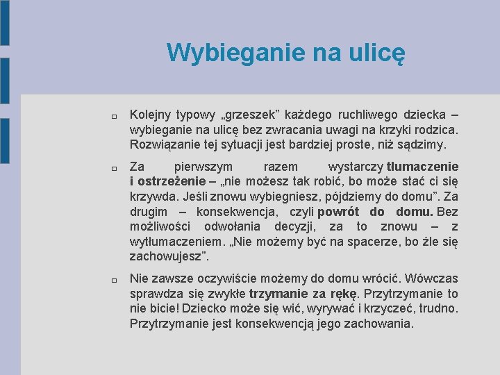 Wybieganie na ulicę � � � Kolejny typowy „grzeszek” każdego ruchliwego dziecka – wybieganie