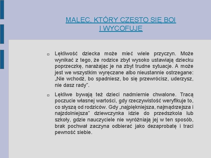 MALEC, KTÓRY CZĘSTO SIĘ BOI I WYCOFUJE � � Lękliwość dziecka może mieć wiele