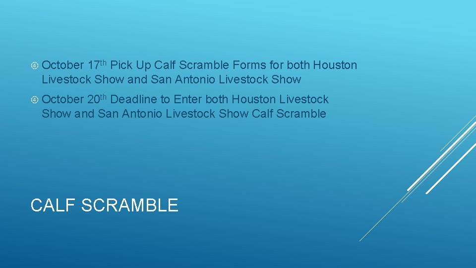  October 17 th Pick Up Calf Scramble Forms for both Houston Livestock Show