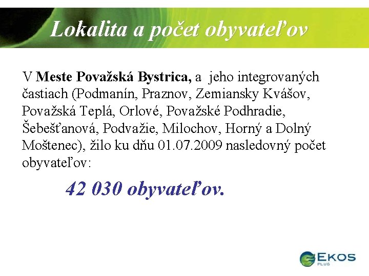 Lokalita a počet obyvateľov V Meste Považská Bystrica, a jeho integrovaných častiach (Podmanín, Praznov,