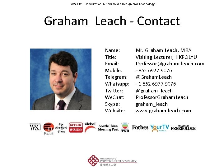 SD 5906: Globalization in New Media Design and Technology Graham Leach - Contact Name: