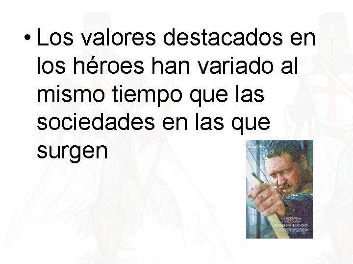  • Los valores destacados en los héroes han variado al mismo tiempo que