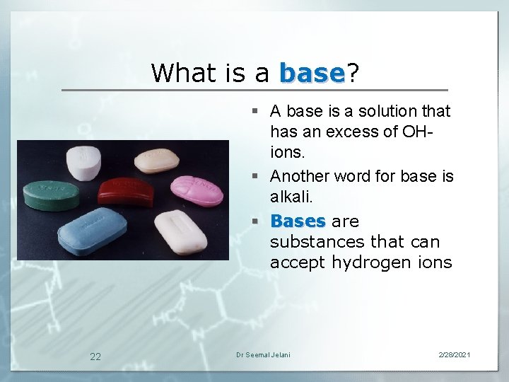 What is a base? base § A base is a solution that has an