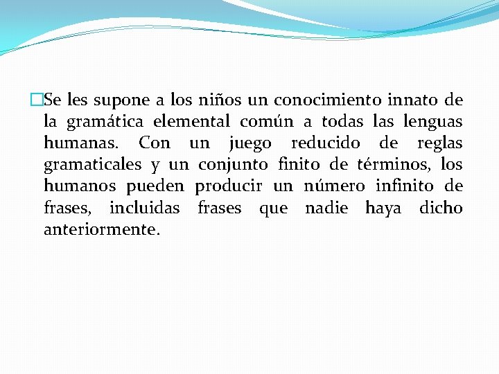 �Se les supone a los niños un conocimiento innato de la gramática elemental común