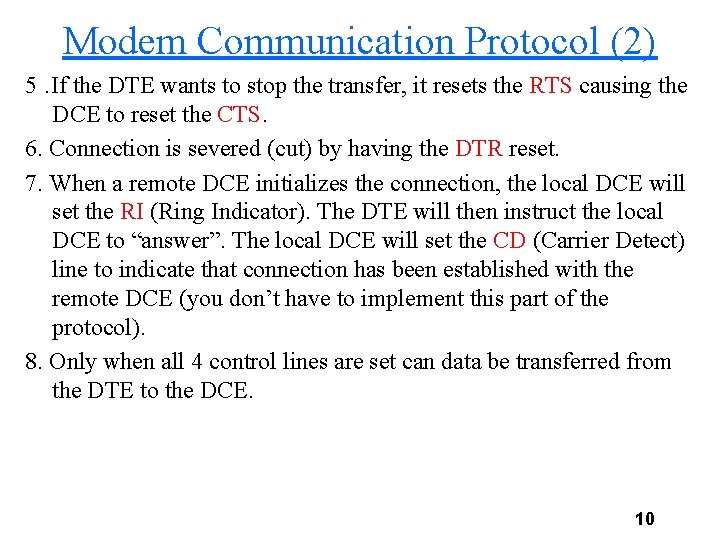 Modem Communication Protocol (2) 5. If the DTE wants to stop the transfer, it
