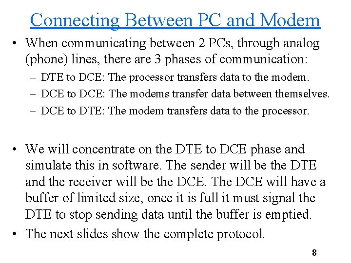 Connecting Between PC and Modem • When communicating between 2 PCs, through analog (phone)