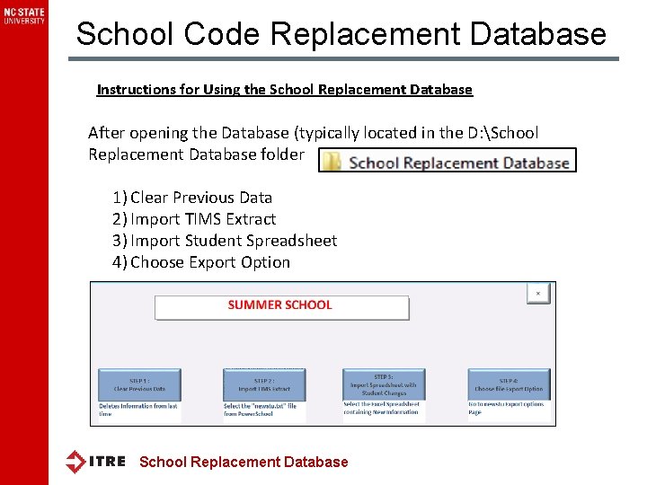 School Code Replacement Database Instructions for Using the School Replacement Database After opening the