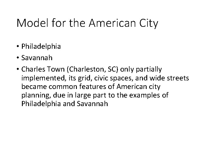 Model for the American City • Philadelphia • Savannah • Charles Town (Charleston, SC)