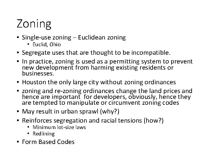 Zoning • Single-use zoning – Euclidean zoning • Euclid, Ohio • Segregate uses that