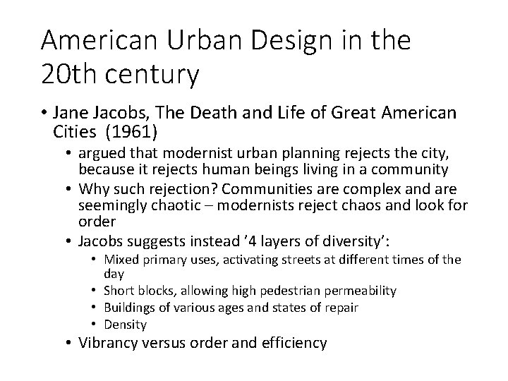 American Urban Design in the 20 th century • Jane Jacobs, The Death and