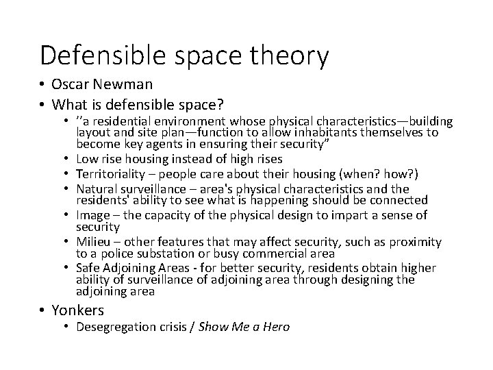 Defensible space theory • Oscar Newman • What is defensible space? • ’’a residential