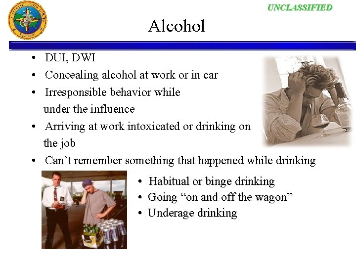 UNCLASSIFIED Alcohol • DUI, DWI • Concealing alcohol at work or in car •