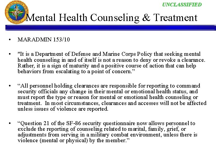 UNCLASSIFIED Mental Health Counseling & Treatment • MARADMIN 153/10 • "It is a Department