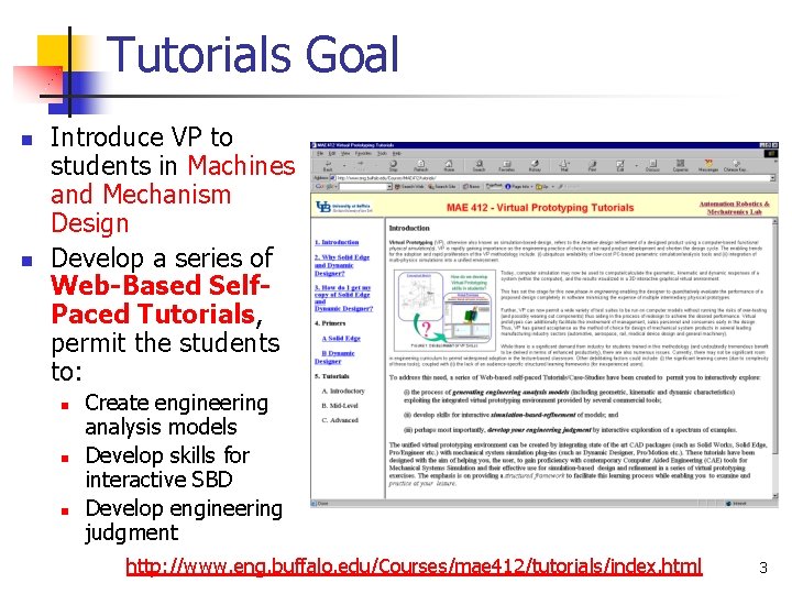 Tutorials Goal n n Introduce VP to students in Machines and Mechanism Design Develop
