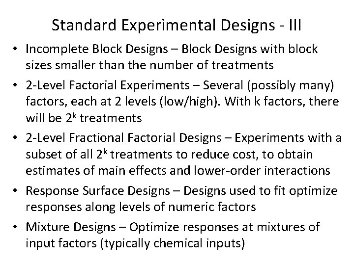 Standard Experimental Designs - III • Incomplete Block Designs – Block Designs with block