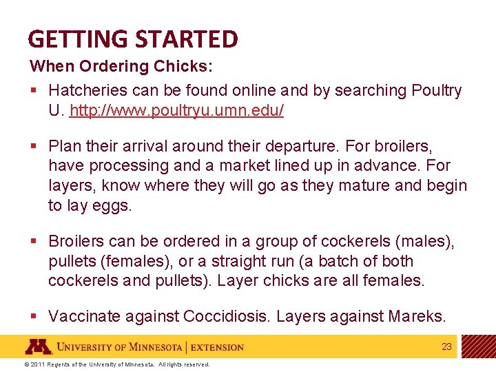 GETTING STARTED When Ordering Chicks: § Hatcheries can be found online and by searching