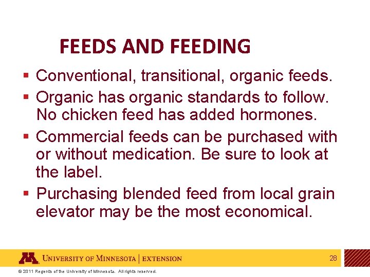 FEEDS AND FEEDING § Conventional, transitional, organic feeds. § Organic has organic standards to