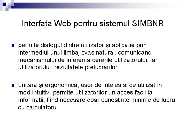 Interfata Web pentru sistemul SIMBNR n permite dialogul dintre utilizator şi aplicatie prin intermediul
