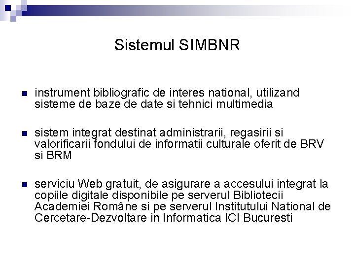 Sistemul SIMBNR n instrument bibliografic de interes national, utilizand sisteme de baze de date