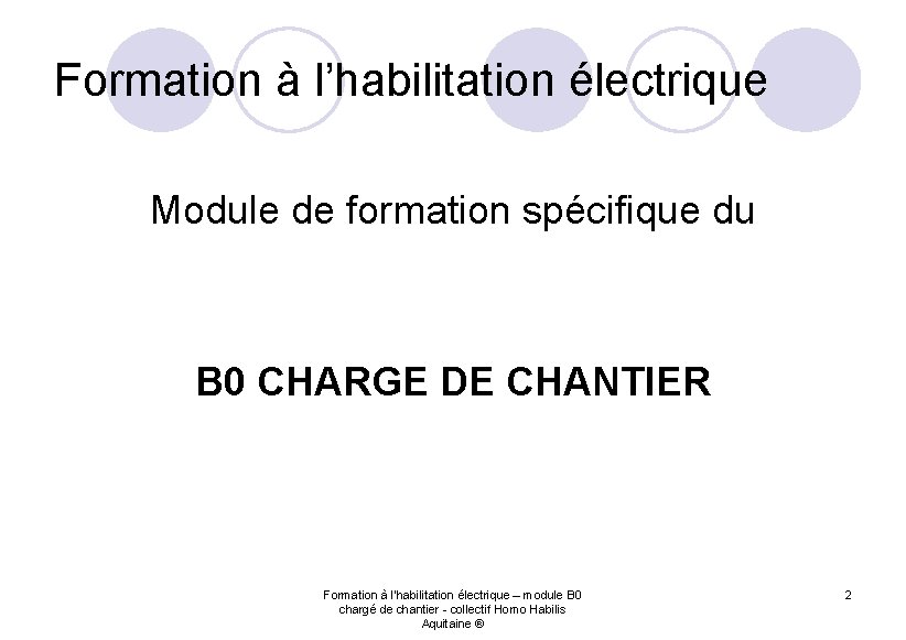 Formation à l’habilitation électrique Module de formation spécifique du B 0 CHARGE DE CHANTIER