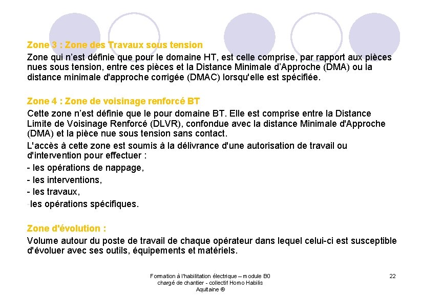 Zone 3 : Zone des Travaux sous tension Zone qui n’est définie que pour