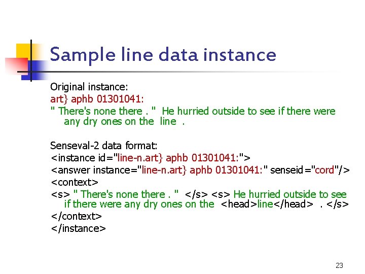 Sample line data instance Original instance: art} aphb 01301041: " There's none there. "