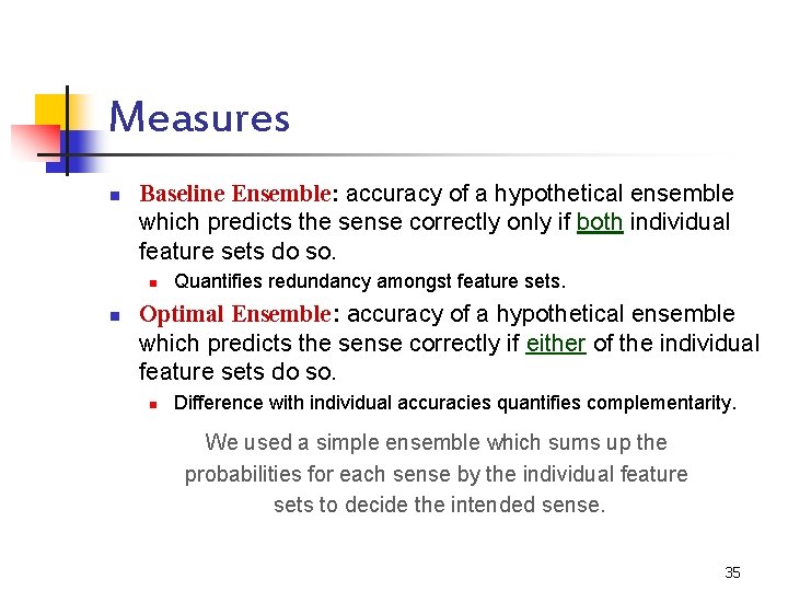 Measures n Baseline Ensemble: accuracy of a hypothetical ensemble which predicts the sense correctly