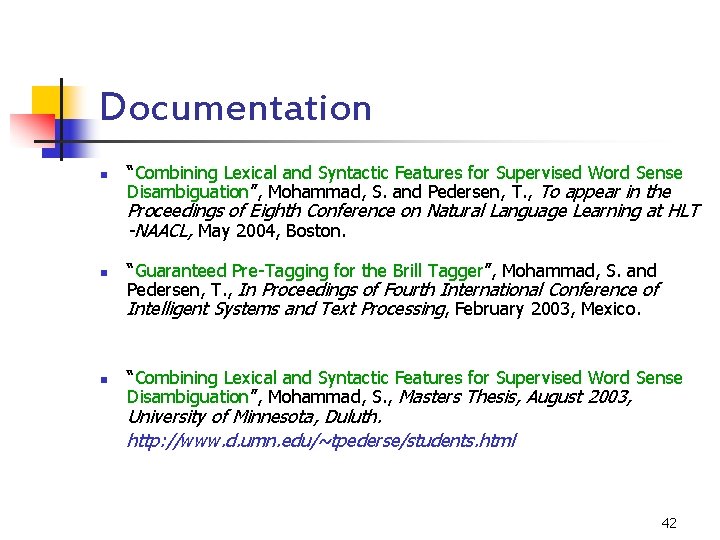 Documentation n “Combining Lexical and Syntactic Features for Supervised Word Sense Disambiguation”, Mohammad, S.