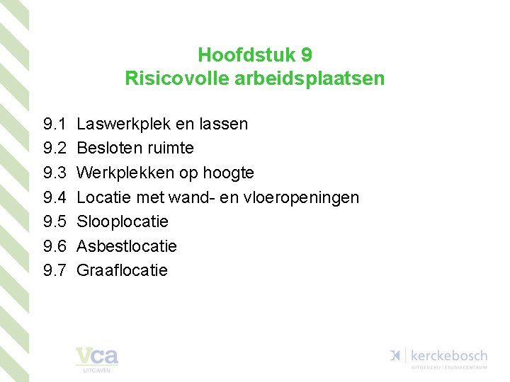 Hoofdstuk 9 Risicovolle arbeidsplaatsen 9. 1 9. 2 9. 3 9. 4 9. 5