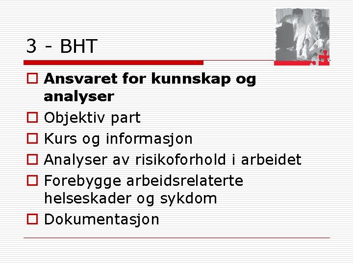 3 - BHT o Ansvaret for kunnskap og analyser o Objektiv part o Kurs 3 - BHT o Ansvaret for kunnskap og analyser o Objektiv part o Kurs