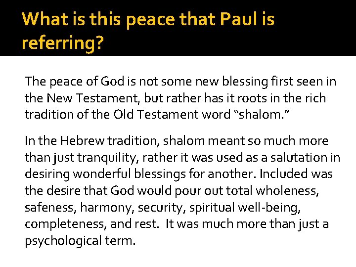 What is this peace that Paul is referring? The peace of God is not