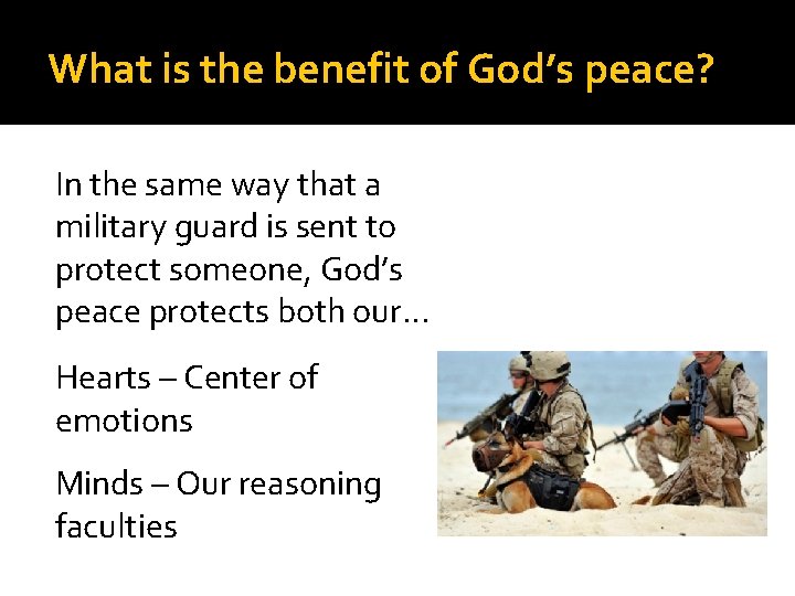 What is the benefit of God’s peace? In the same way that a military