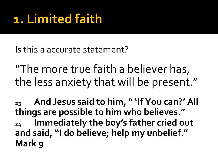 1. Limited faith Is this a accurate statement? “The more true faith a believer