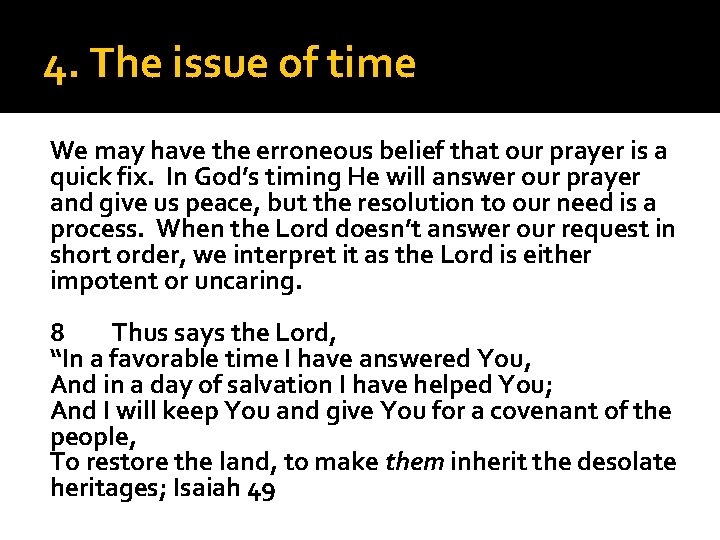 4. The issue of time We may have the erroneous belief that our prayer