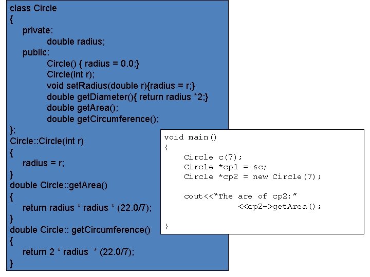 class Circle { private: double radius; public: Circle() { radius = 0. 0; } class Circle { private: double radius; public: Circle() { radius = 0. 0; }