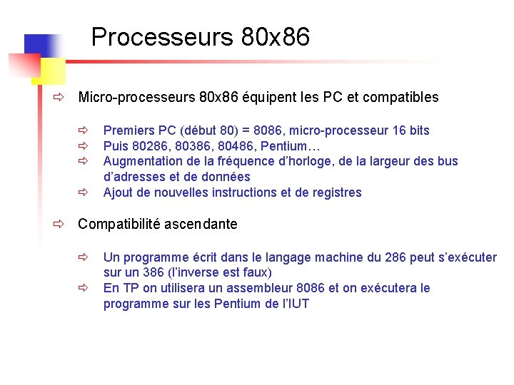 Processeurs 80 x 86 ð Micro-processeurs 80 x 86 équipent les PC et compatibles