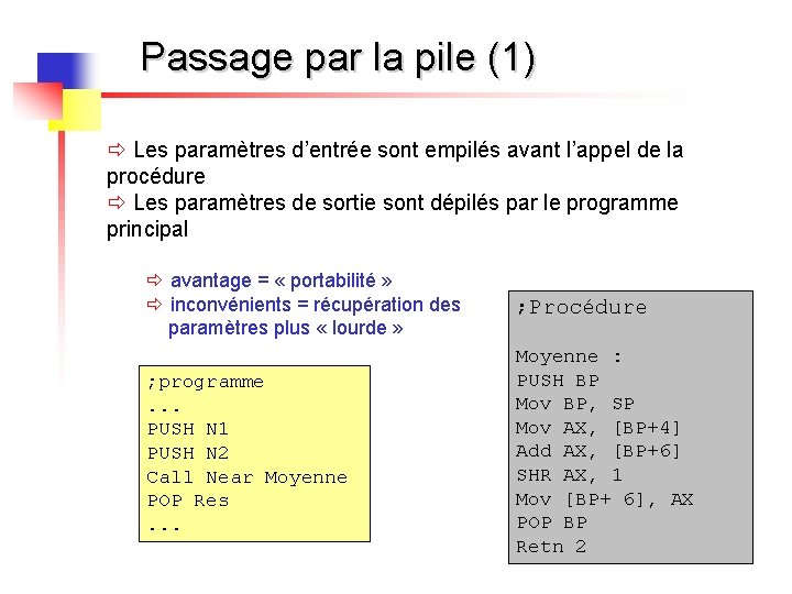 Passage par la pile (1) ð Les paramètres d’entrée sont empilés avant l’appel de