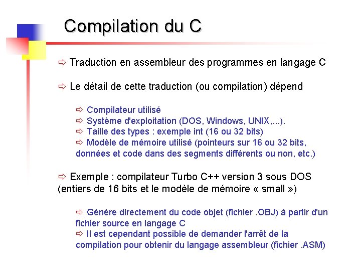 Compilation du C ð Traduction en assembleur des programmes en langage C ð Le