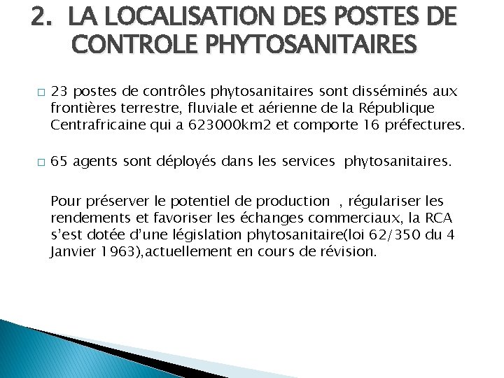 2. LA LOCALISATION DES POSTES DE CONTROLE PHYTOSANITAIRES � � 23 postes de contrôles