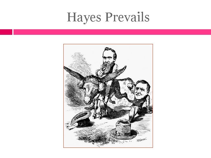 Hayes Prevails 