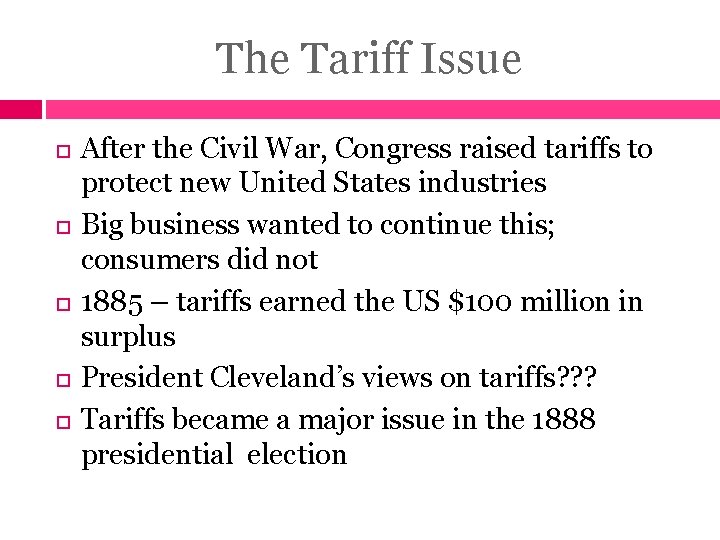 The Tariff Issue After the Civil War, Congress raised tariffs to protect new United