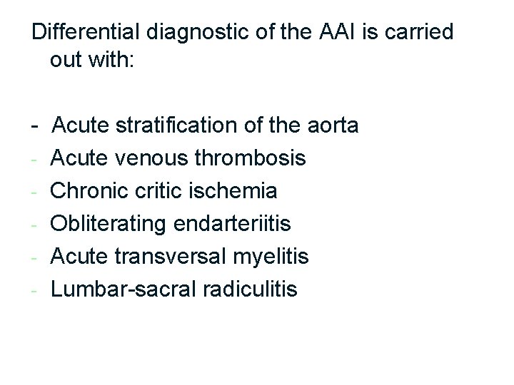 Differential diagnostic of the AAI is carried out with: - Acute stratification of the