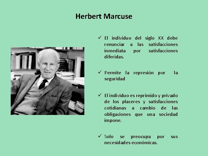 Herbert Marcuse ü El individuo del siglo XX debe renunciar a las satisfacciones inmediata